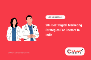 20+ Best Digital Marketing Strategies For Doctors In India | Calm Coders