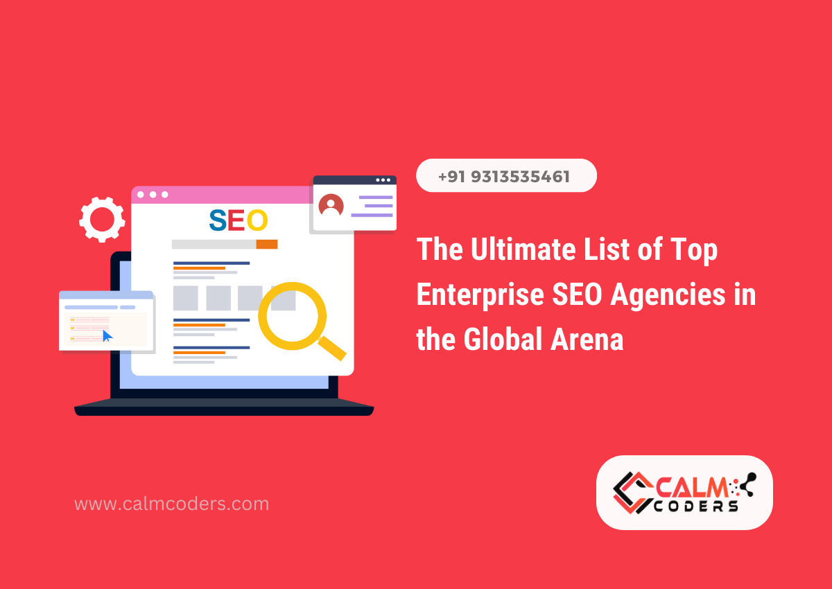 The Ultimate List of Top Enterprise SEO Agencies in the Global Arena
