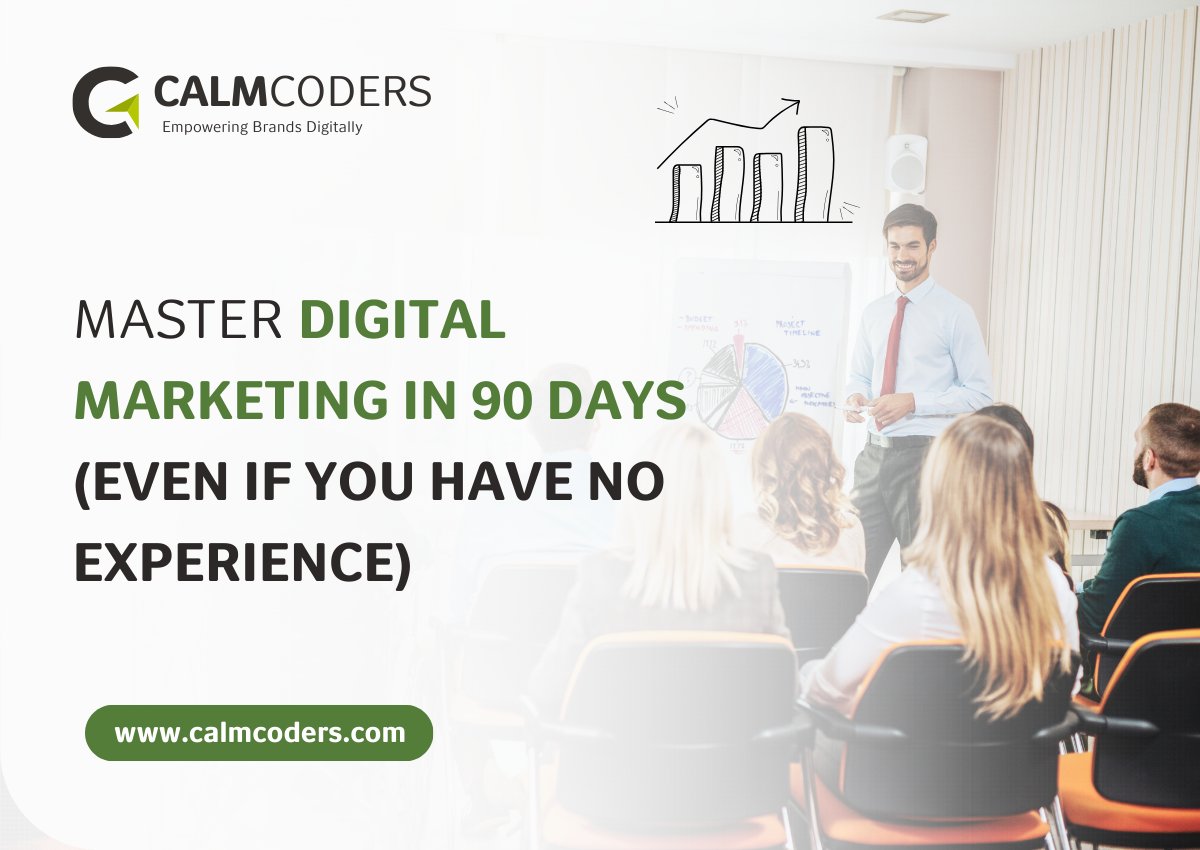 Master Digital Marketing in 90 Days (Even If You Have No Experience)