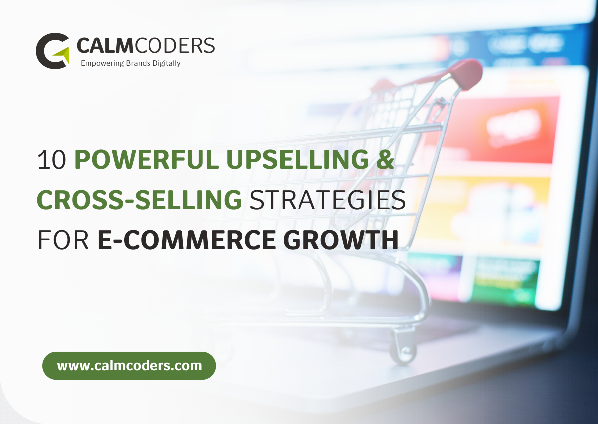 10 Powerful Upselling & Cross-Selling Strategies for E-Commerce Growth